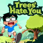 Trees Hate You Trees Hate You